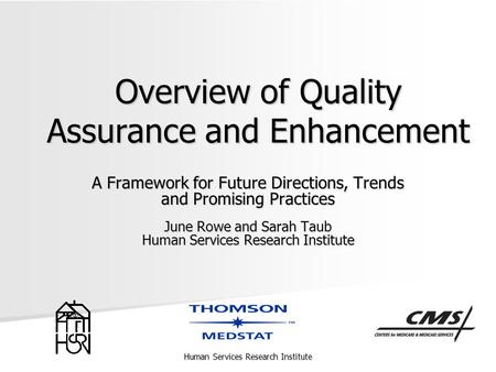 Human Services Research Institute Overview of Quality Assurance and Enhancement A Framework for Future Directions, Trends and Promising Practices June.