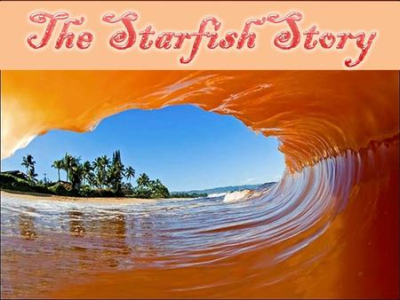 A young man is walking along the ocean and sees a beach on which thousands and thousands of starfish have washed ashore.