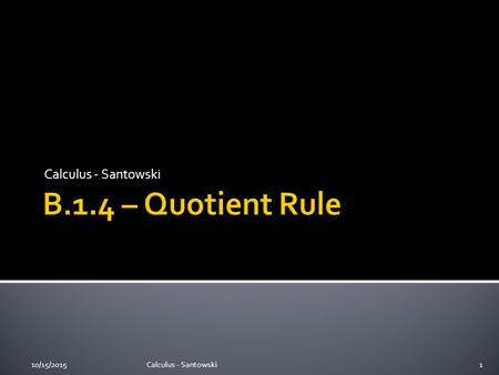 Calculus - Santowski 10/15/20151Calculus - Santowski.