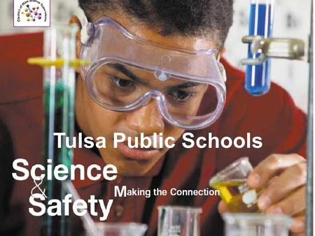 Tulsa Public Schools. Legal Responsibilities as a Science Teacher The science teacher has a duty to anticipate foreseeable dangers and take precautions.