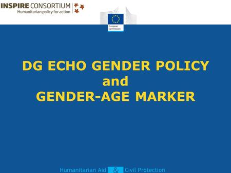 DG ECHO GENDER POLICY and GENDER-AGE MARKER