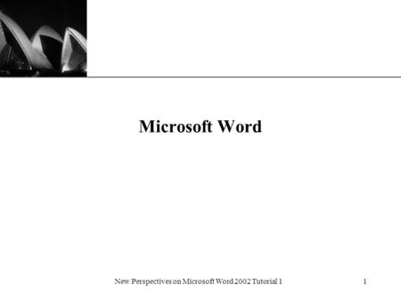 XP New Perspectives on Microsoft Word 2002 Tutorial 11 Microsoft Word.