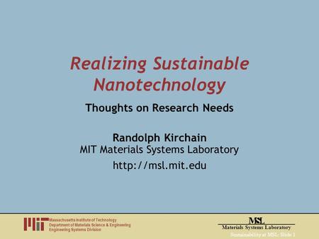 Sustainability at MSL: Slide 1 Materials Systems Laboratory Massachusetts Institute of Technology Department of Materials Science & Engineering Engineering.