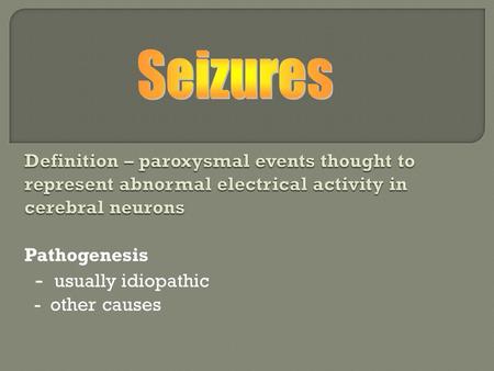 Pathogenesis - usually idiopathic - other causes.