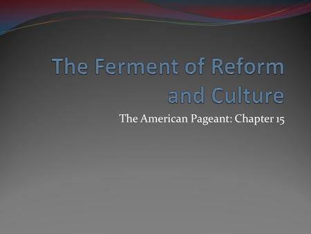 The American Pageant: Chapter 15. Religion under the Founding Fathers Before the reform and revival, 3/4ths of Americans attended church in 1850. During.