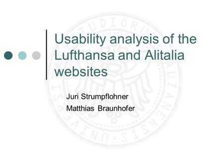 Usability analysis of the Lufthansa and Alitalia websites Juri Strumpflohner Matthias Braunhofer.