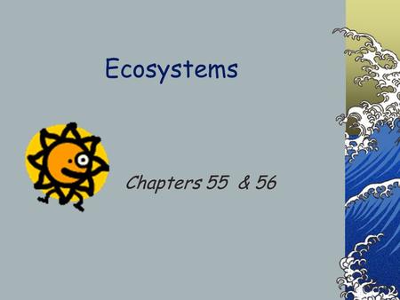 Ecosystems Chapters 55 & 56.