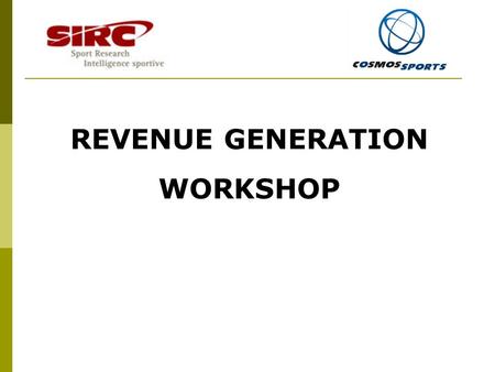 REVENUE GENERATION WORKSHOP. OBJECTIVE  Podium results  Athlete development.