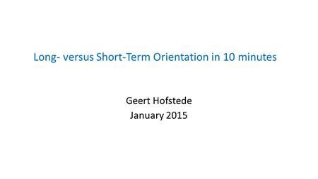 Long- versus Short-Term Orientation in 10 minutes