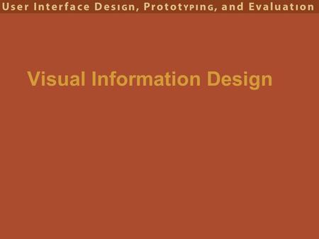 Visual Information Design. June 2004User Interface Design, Prototyping, and Evaluation2.