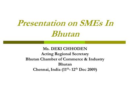 Presentation on SMEs In Bhutan