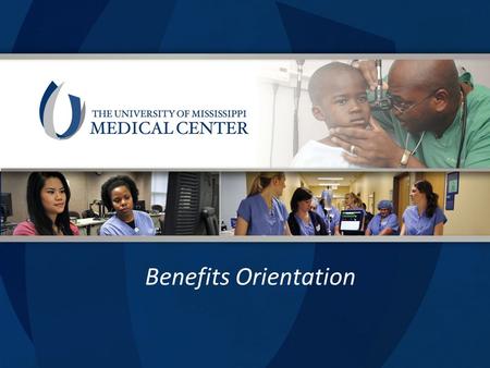 Benefits Orientation. All Benefits paperwork must be submitted within 31 days of your DATE of HIRE.