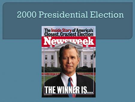  Overall people happy with the economy but disappointed with Clinton’s personal behavior  Republican nomination was between George W. Bush & John.