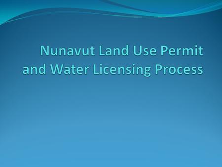 Disclosure of Preliminary Screening to MVEIRB In Nunavut all screenings are conducted by the Nunavut Impact Review Board (NIRB). NIRB conducts screening.