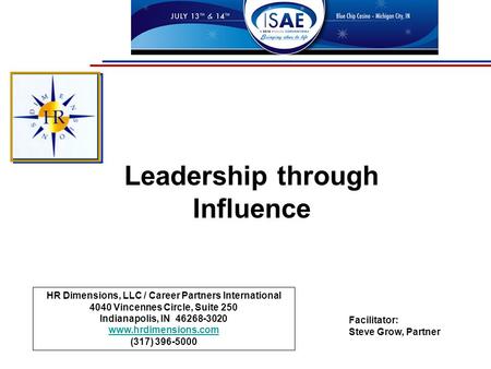 Leadership through Influence HR Dimensions, LLC / Career Partners International 4040 Vincennes Circle, Suite 250 Indianapolis, IN 46268-3020 www.hrdimensions.com.