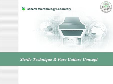 General Microbiology Laboratory Sterile Technique & Pure Culture Concept.