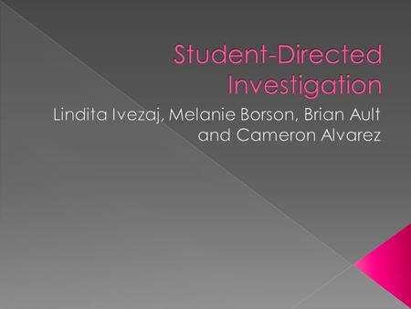  “No teaching approach has greater potential for student involvement and engagement than student- directed investigation (Larson & Keiper, 236)  Uses.