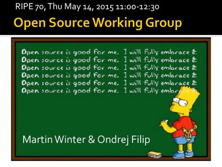 Martin Winter & Ondrej Filip RIPE 70, Thu May 14, 2015 11:00-12:30.