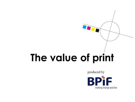 The value of print produced by. What is print? Printing is a process whereby a message is communicated.