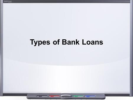 Types of Bank Loans. The largest single source of bank income depends on the amount of its loans. Loans and deposits complement each other, as the amount.