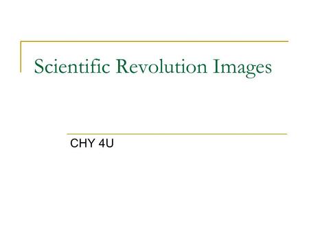 Scientific Revolution Images CHY 4U. Copernicus’s On the Revolutions… Rare Book Library at the University of Sydney. Origins of Modernity Online Exhibition: