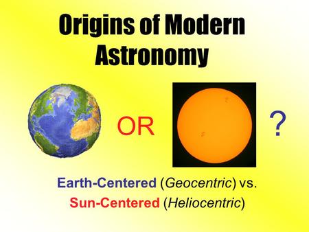 Origins of Modern Astronomy