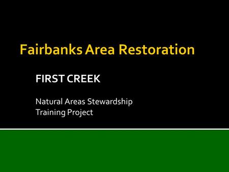 FIRST CREEK Natural Areas Stewardship Training Project.