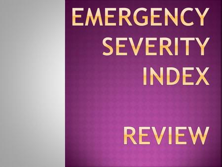  Does the patient require immediate life saving intervention?  Airway Obstructed or partially obstructed Unable to protect their own airway  Breathing.