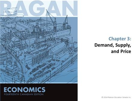 Chapter 3: Demand, Supply, and Price © 2014 Pearson Education Canada Inc.