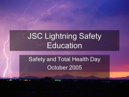 JSC Lightning Safety Education Safety and Total Health Day October 2005.