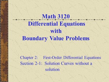 Math 3120 Differential Equations with Boundary Value Problems