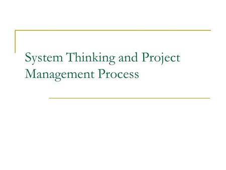 System Thinking and Project Management Process