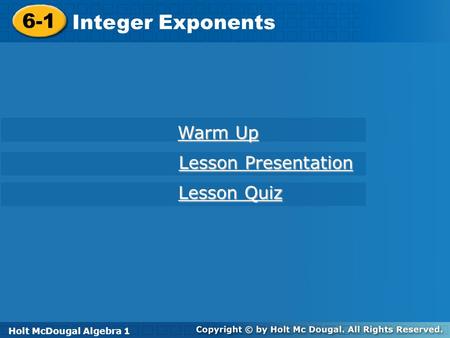 6-1 Integer Exponents Warm Up Lesson Presentation Lesson Quiz