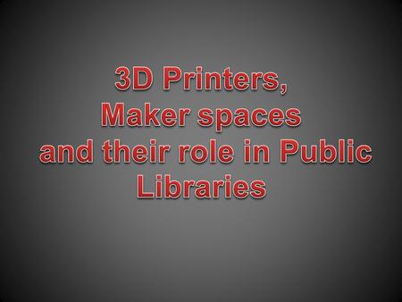 What exactly is 3D Printing? 'a process for making a physical object from a three-dimensional digital model, typically by laying down many successive.