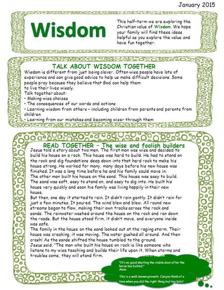 TALK ABOUT WISDOM TOGETHER Wisdom is different from just being clever. Often wise people have lots of experience and can give good advice to help us make.