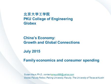 Susan Mays, Ph.D., contact Globex Faculty Fellow, Peking University; Faculty, The University of Texas at Austin China’s.