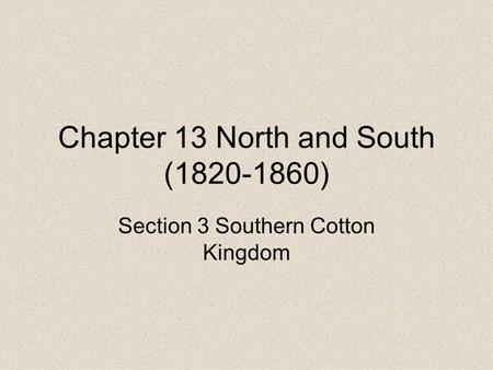 Chapter 13 North and South ( )