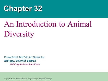 Copyright © 2005 Pearson Education, Inc. publishing as Benjamin Cummings PowerPoint TextEdit Art Slides for Biology, Seventh Edition Neil Campbell and.