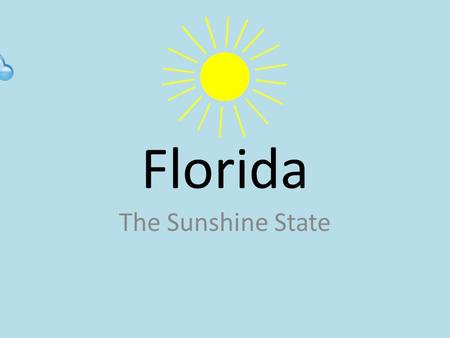 Florida The Sunshine State.