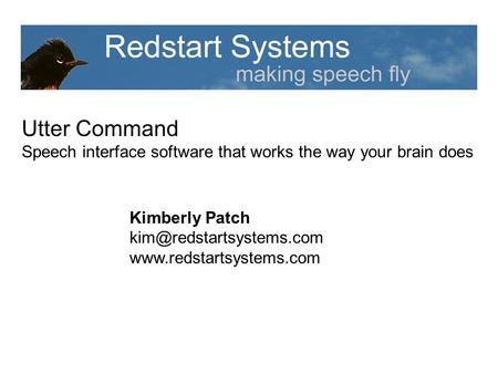 Utter Command Speech interface software that works the way your brain does Kimberly Patch