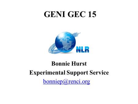 GENI GEC 15 Bonnie Hurst Experimental Support Service