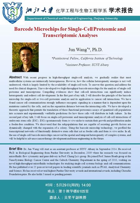 *Postdoctoral Fellow,, California Institute of Technology # Assistant Professor, SUNY Albany Jun Wang *#, Ph.D. Abstract With recent progress in high-throughput.