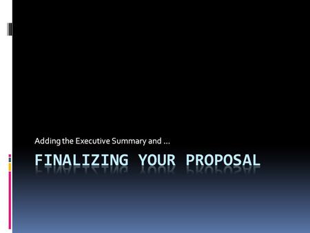 Adding the Executive Summary and …. Executive Summary (1-2 pages) briefly presents these items: 1.sustainability problem 2.rationale for your project.