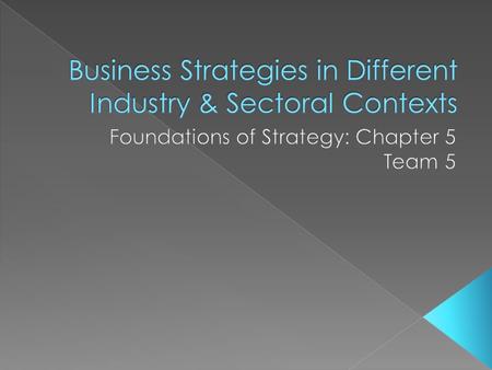  All companies have to adapt to change  Driving forces that affect an industry environment:  External Forces + New Competitive Change = Change in an.