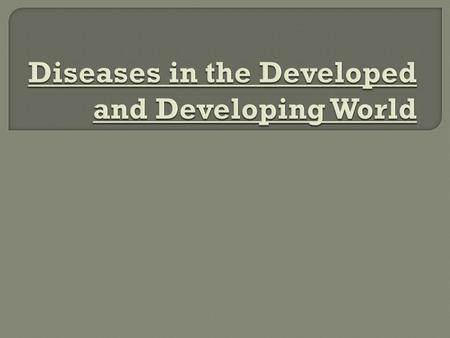  Two categories of diseases: infectious – caused by microorganisms. Can be transmitted from one to another.  AIDS/HIV, Tuberculosis, flu, SARS, malaria,