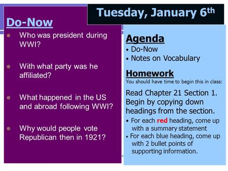 Do-Now Who was president during WWI? With what party was he affiliated? What happened in the US and abroad following WWI? Why would people vote Republican.