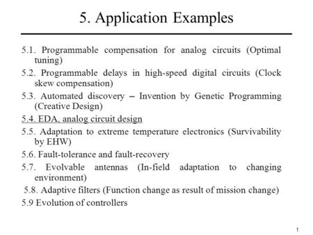 1 5. Application Examples 5.1. Programmable compensation for analog circuits (Optimal tuning) 5.2. Programmable delays in high-speed digital circuits (Clock.