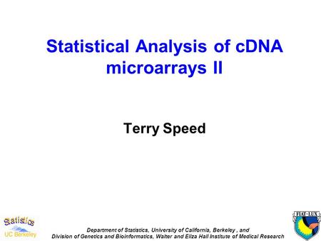 Department of Statistics, University of California, Berkeley, and Division of Genetics and Bioinformatics, Walter and Eliza Hall Institute of Medical Research.