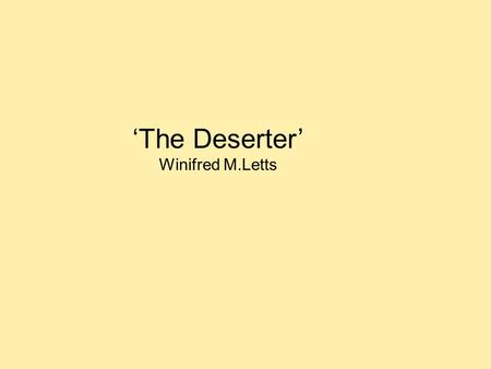 ‘The Deserter’ Winifred M.Letts.