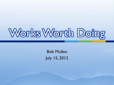 Bob Mullen July 15, 2012.  Our faith is always being tested.  The key is faith-filled steadfastness.  Keep our brains focused on God.  God’s wisdom.